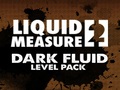 Liquid Measure 2 Dark Jariakinen Maila Pack online jolasteko